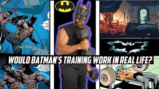 Would Batman's Fitness Training Actually Work In Real Life?