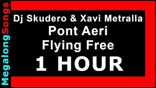 Dj Skudero & Xavi Metralla - Pont Aeri - Flying Free 🔴 [1 HOUR] ✔️