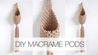 DIY: MACRAME PODS | STEP BY STEP MACRAME TUTORIAL