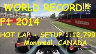 F1 2014 Montreal 1:12,799 Setup + Hot Lap - World Record!