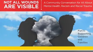 Coping with Racism and Racial Trauma A Conversation for All Communities Part II Supporting Children