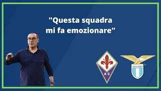 Le parole di Sarri dopo Fiorentina Lazio 0-3: "Questa squadra mi fa emozionare"