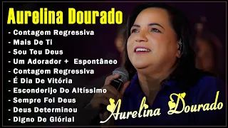 Aurelina Dourado 2024 | TEMPO,.. Aurelina Dourado | Pra Todo Mundo Ouvir CD COMPLETO #youtube