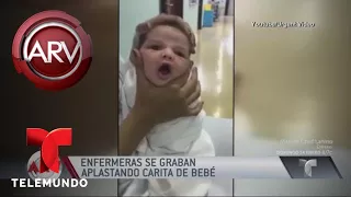 Enfermeras le aplastan la carita a bebés por diversión | Al Rojo Vivo | Telemundo