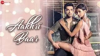 Aakhri Baar - Official Music Video | Palash Muchhal | Parth Samthaan | Shakti Mohan | Parry G