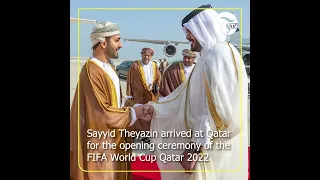 Sayyid Theyazin arrived at Qatar for the opening ceremony of the FIFA World Cup Qatar 2022