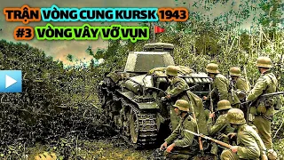 Trận chiến VÒNG CUNG KURSK 1943 | Tập 3: VÒNG VÂY VỠ VỤN