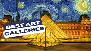 Top 10 Art Galleries in the World