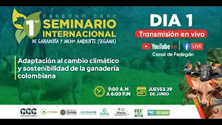 Jueves - 1 Seminario Internacional Ganaderia y Medio Ambiente (SEGAMA)