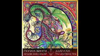 MONADA BRAHMA 012 : Julian Falk : The Land Before Time #downtempo #organichouse