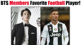 BTS Members Favorite Football Player! 😮😍