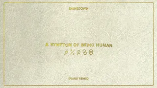 Shinedown - A Symptom Of Being Human (Piano Remix)