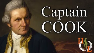 Captain James Cook: The incredible true story of the World's Greatest Navigator and Cartographer