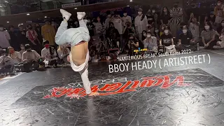 BBoy HEADY ( ARTISTREET ) at "NANTERIOUS BREAK" South Korea 🇰🇷 2022