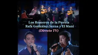 Romeros de la Puebla, Rafa Serna y El Mani (Directo TV, máxima calidad)