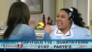 Amores Verdadeiros Capítulo 118 | quarta | 21/07 | parte 2