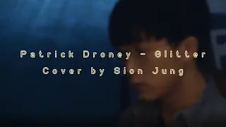 Glitter - Cover by 정시온 Sion Jung (Patrick Droney) [VIDEO]