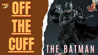 OFF THE CUFF: The Batman (Deluxe Edition) 1/6 Scale Figure by Hot Toys