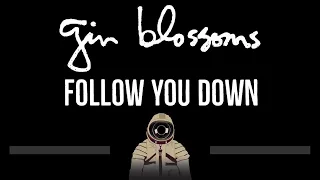 Gin Blossoms • Follow You Down (CC) 🎤 [Karaoke] [Instrumental Lyrics]