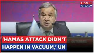 Breaking News: 'Hamas Attack Did Not Happen In Vacuum,' UN Chief Antonio Guterres | Top News