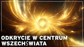 NIEZWYKŁA PODRÓŻ DO ODKRYCIA CENTRUM WSZECHŚWIATA | Dokument o kosmosie