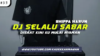 DJ SELALU SABAR DISAAT KU MERASA NYAMAN REMIX VIRAL TIKTOK