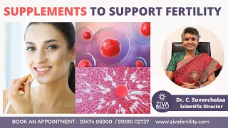 Supplements for Fertility | Trying To Conceive | Dr C Suvarchala | ZIVA Fertility