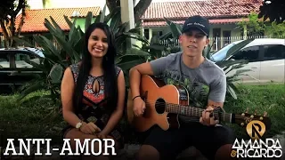 Anti-Amor - Gustavo Mioto e Jorge & Mateus (Cover por Amanda e Ricardo)
