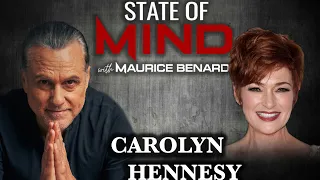 STATE OF MIND with MAURICE BENARD: CAROLYN HENNESY