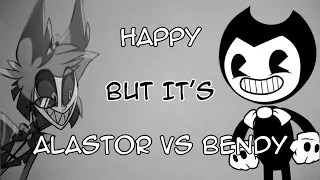 Happy But It's Alastor VS Bendy | FNF Cover