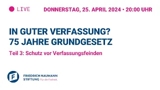 In guter Verfassung? 75 Jahre Grundgesetz - Teil 3: Schutz vor Verfassungsfeinden