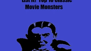 List It!  Top 10 Classic Movie Monsters
