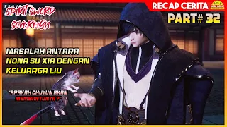 MASALAH NONA SU XIA DENGAN KELUARGA LIU - Alur Cerita Film Donghua Spirit Sword Sovereign #32