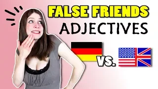 7 FALSE FRIENDS ADJECTIVES in German and English