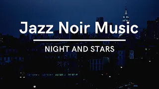 Jazz Noir Music - Night and stars