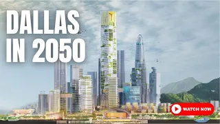 Dallas In 2050 The City Of The Future?