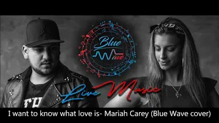 I want to know what love is (Blue Wave cover)