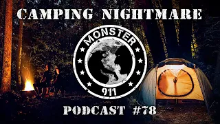 Monster 911 Episode #78 - The Camping Nightmare!
