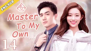 [Eng Sub] Master To My Own EP14 | Chinese drama | My mysterious boyfriend | Lin Gengxin