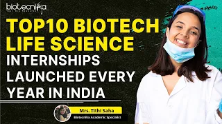 Top 10 Biotech / Life Science Internships Launched Every Year