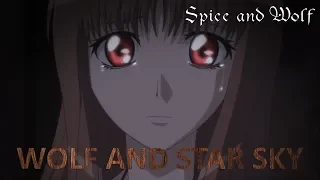 Wolf and Star Sky  | Star Sky | Spice & Wolf | AMV (spoilers) [DRAMA]