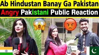 Ab Hind Banay Ga Pakistan | Angry Pakistani Public Reaction | Both Indo - Pak Version