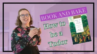HOW TO BE A TUDOR by Ruth Goodman Review and Making Split Pea Soup | Book and Bake