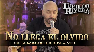 NO LLEGA EL OLVIDO | Lupillo Rivera con MARIACHI (En VIVO)