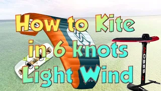 How to Kite in 6 knots of  Light Wind