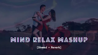 Best Lofi Love Mashup Songs 🥰 | MNB Mashup Beats | Slowed And Reverb #love #mashup #lofimusic #relax