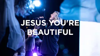 Jesus You're Beautiful | Josie Buchanan | Bethel Church