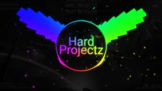 Hard Projectz - Don't Be Scared Free Release Remix