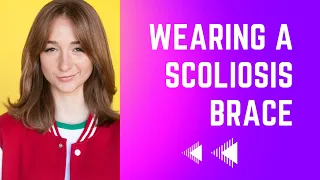 Wearing A Scoliosis Back Brace - My Scoliosis Brace Journey