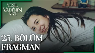 Yeşil Vadi'nin Kızı 25. Bölüm Fragman